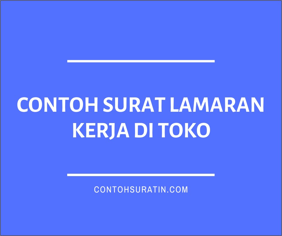 Contoh Surat Lamaran Kerja Di Toko Kecil