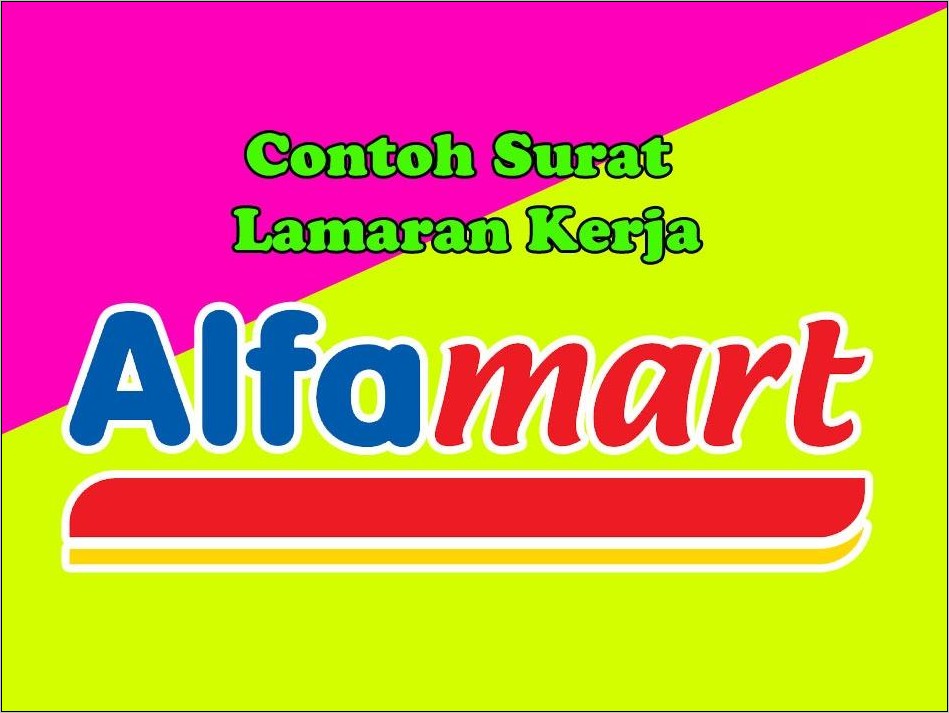 Contoh Surat Lamaran Kerja Indomaret Dan Alfamart