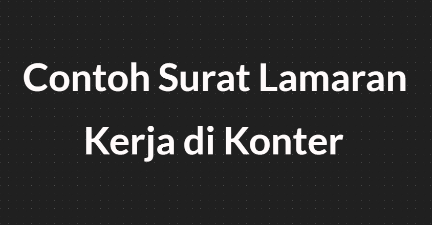 Contoh Surat Lamaran Konter