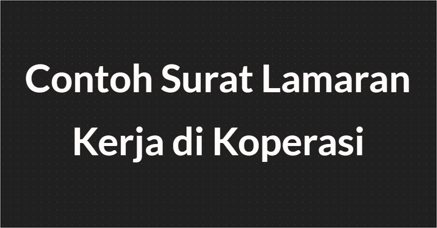 Contoh Surat Lamaran Sesuati Dengan Jenisnya