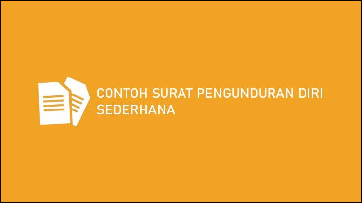 Contoh Surat Pengunduran Diri Kerja Sederhana