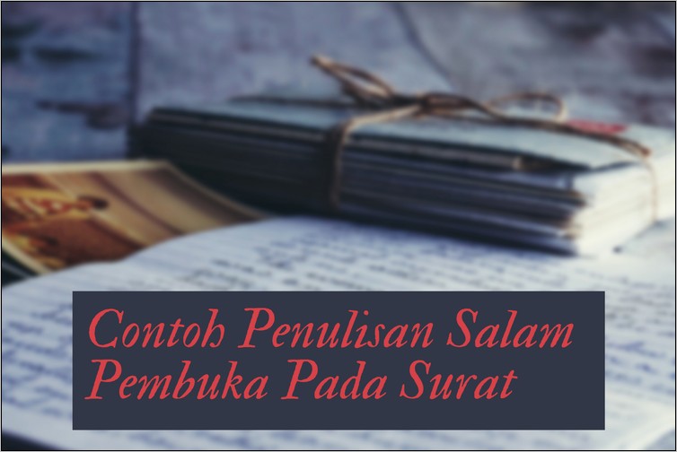 Contoh Kalimat Pembuka Surat Undangan Yg Tepat