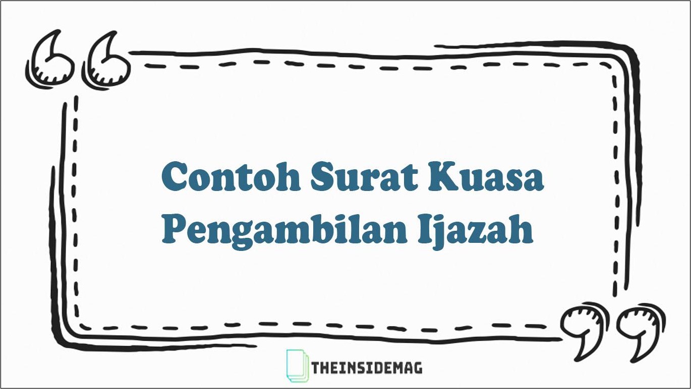 Contoh Surat Kuasa Pengambilan Ijasah Di Perusahaan