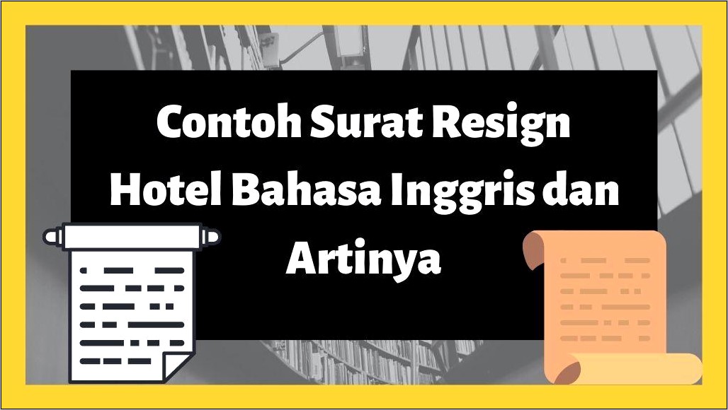 Contoh Surat Resign Dari Perusahaan Dalam Bahasa Inggris