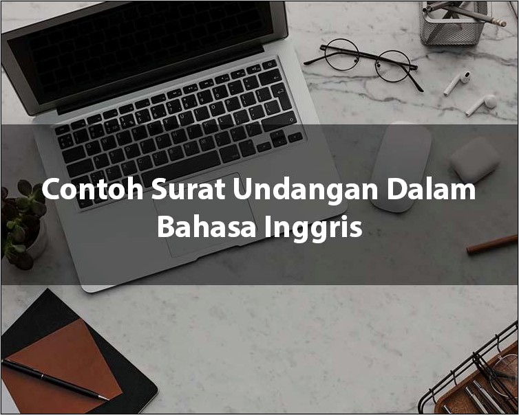 Contoh Surat Undangan Beserta Balasannya Dalam Bahasa Inggris