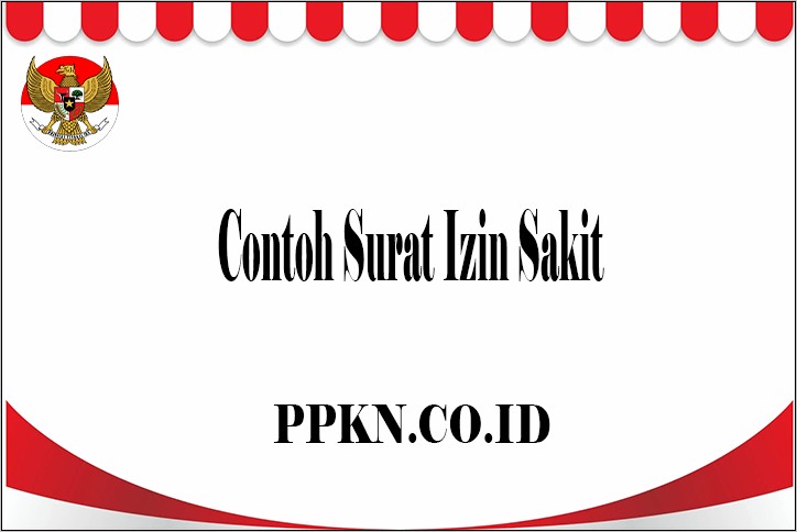 Tuliskan Contoh Surat Resmi Izin Sakit